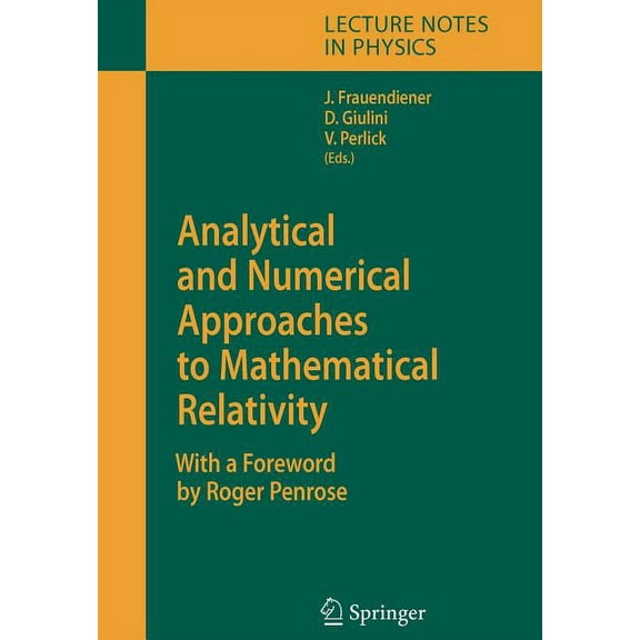 Lecture Notes in Physics Analytical and Numerical Approaches to Mathematical Relativity, Book 692, (Paperback)