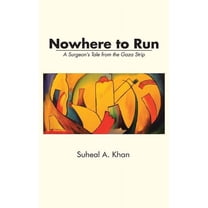 Nowhere to Run: A Surgeon's Tale from the Gaza Strip (Paperback)