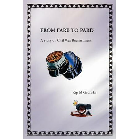 From Farb to Pard : A Story of Civil War