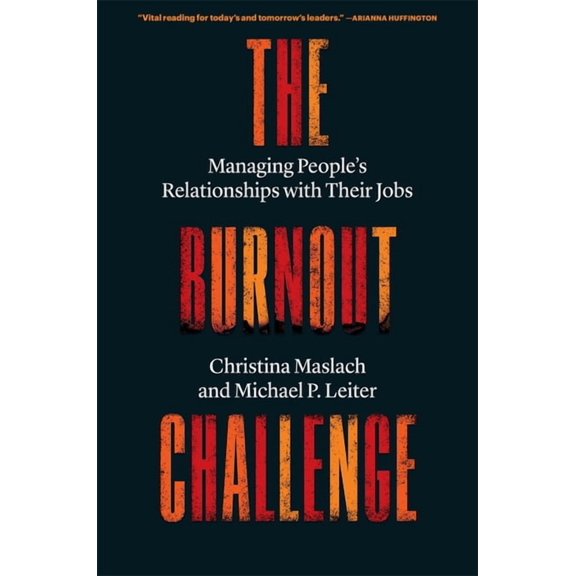 The Burnout Challenge: Managing People's Relationships with Their Jobs, (Paperback)