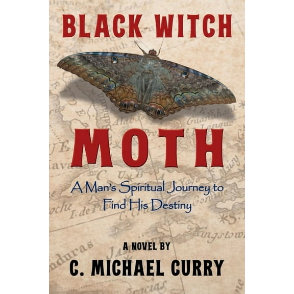 Black Witch Moth: A Man's Spiritual Journey to Find His Destiny, (Paperback)