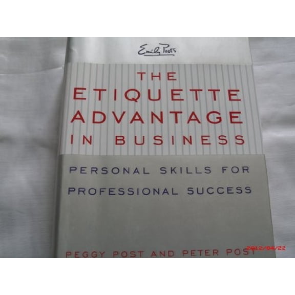 Pre-Owned The Etiquette Advantage in Business: Personal Skills for Professional Success (Hardcover) 0062736728 9780062736727