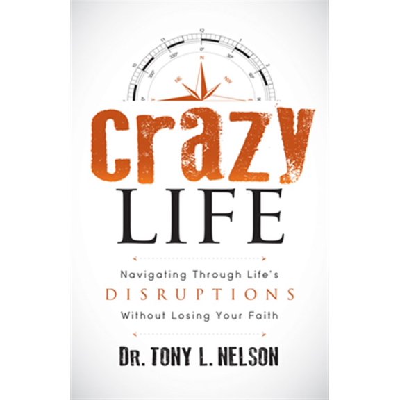 Pre-Owned Crazy Life: Navigating Through Life's Disruptions Without Losing Your Faith (Paperback) 1683502124 9781683502128