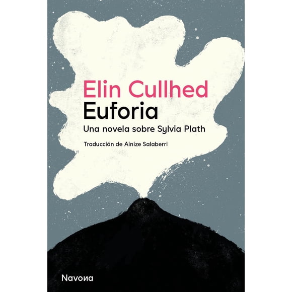Euforia Novela Sobre Sylvia Plath Navona 9788419311160