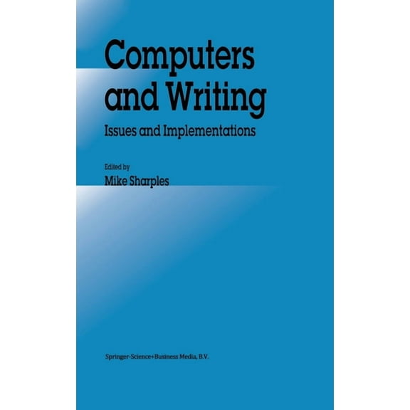 Issues and Implementation Computers and Writing: Issues and Implementations, (Hardcover)