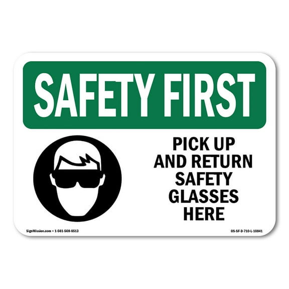 SignMission OS-SF-A-1218-L-10841 12 x 18 in. OSHA Safety First Sign - Pick Up & Return Safety Glasses Here
