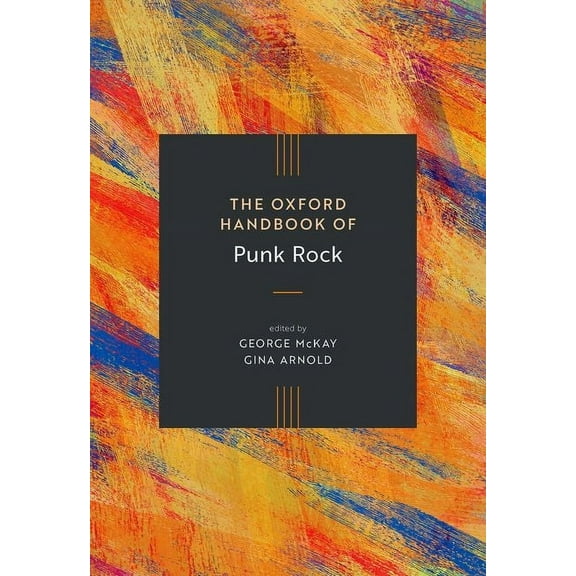 Oxford Handbooks The Oxford Handbook of Punk Rock, (Hardcover)