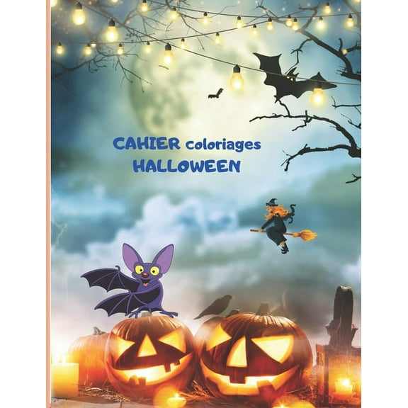 Cahier de Coloriage Halloween : 30 Coloriages Halloween pour enfants garçons et filles, 4 ans et Plus - Dimension 21,5 x 27.9 30 Pages pour faire tes dessins personnels. (Paperback)