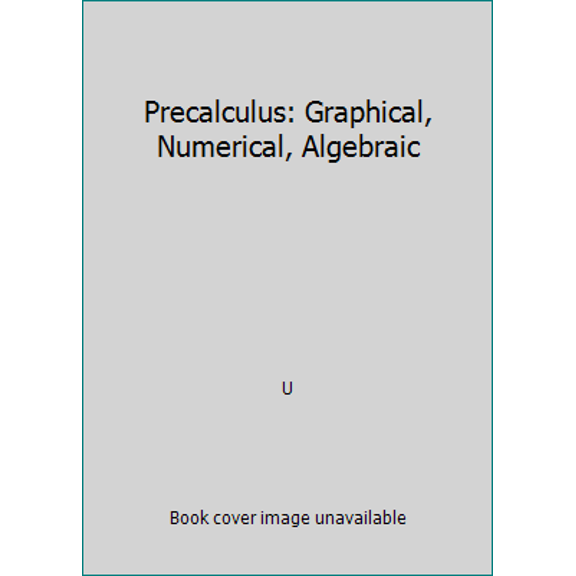 Pre-Owned Precalculus: Graphical, Numerical, Algebraic (Hardcover) 032113186X 9780321131867