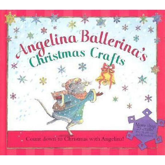 Pre-Owned Angelina Ballerina's Christmas Crafts (Paperback) 1584857528 9781584857525