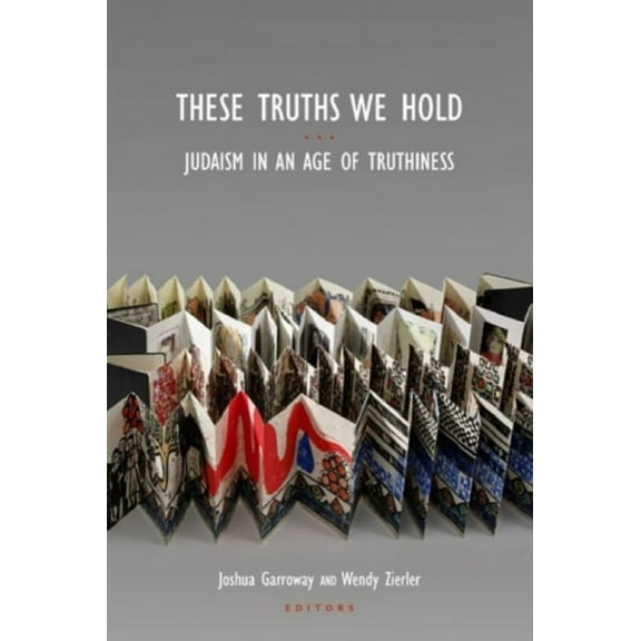 These Truths We Hold: Judaism in an Age of Truthiness, (Paperback)
