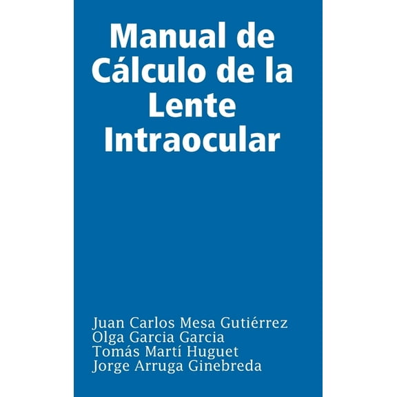 Manual de CÃ¡lculo de la Lente Intraocular, (Hardcover)