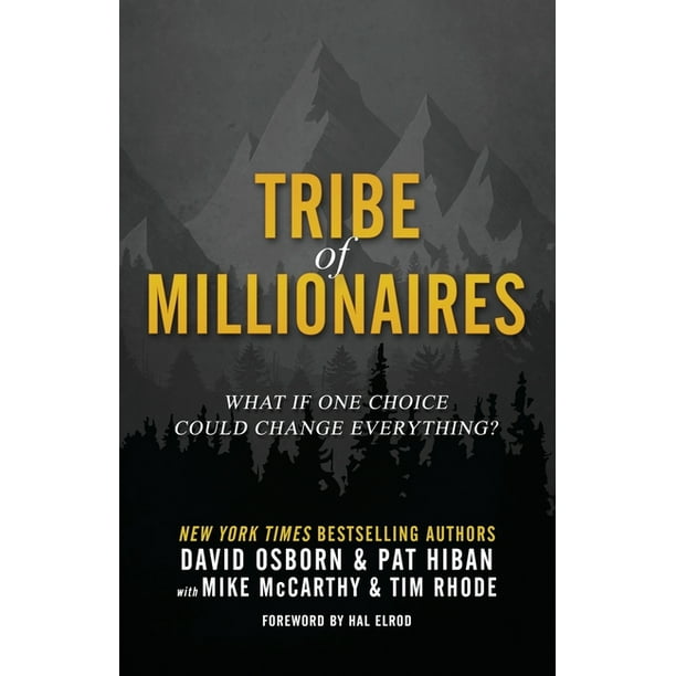 Tribe Of Millionaires What If One Choice Could Change Everything Paperback Walmart Com Walmart Com