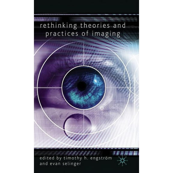Rethinking Theories and Practices of Imaging, (Hardcover)