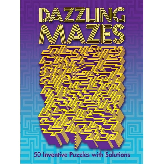 Dover Brain Games & Puzzles Dazzling Mazes: 50 Inventive Puzzles with Solutions, (Paperback)