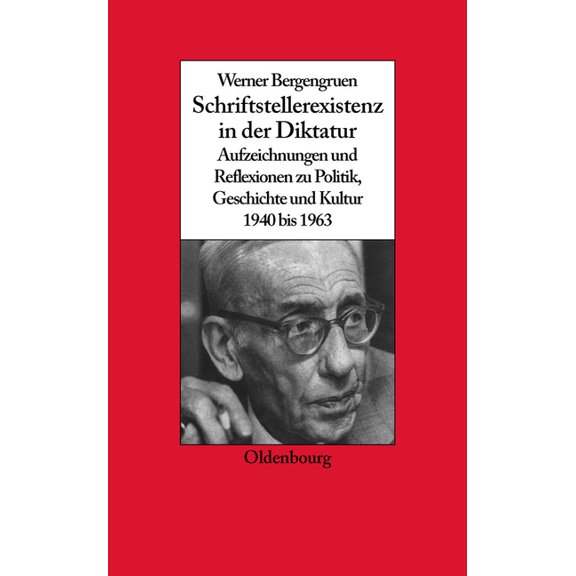Biographische Quellen Zur Zeitgeschichte Werner Bergengruen Schriftstellerexistenz in der Diktatur, Book 22, (Paperback)