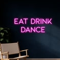 thumbnail image 2 of Handmadetneonsign Eat Drink Dance Neon Sign, Eat Drink Dance LED Light, Custom Text Neon Light, 2 of 5