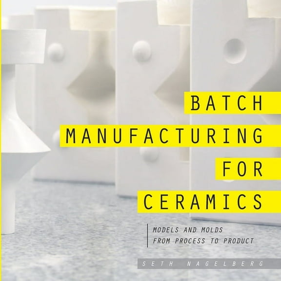 Batch Manufacturing for Ceramics (Paperback)