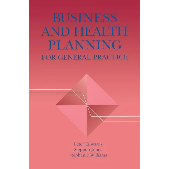 Business and Health Planning in General Practice, (Paperback)