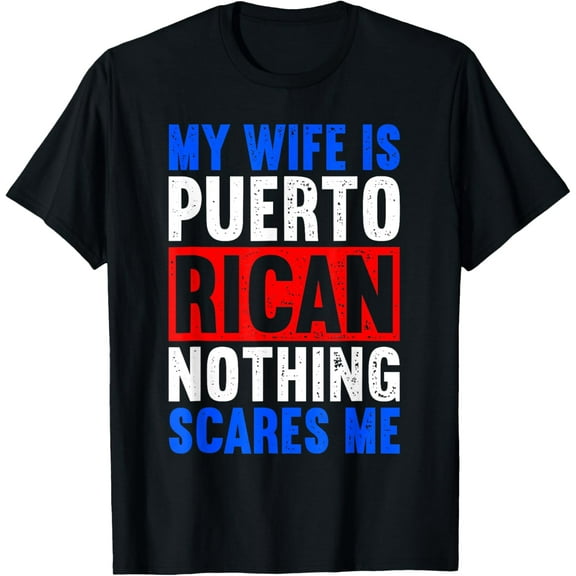 Playful Comfort Tee - My Wife Is Puerto Rican Nothing Scares Me-From Funny Husband T-Shirt