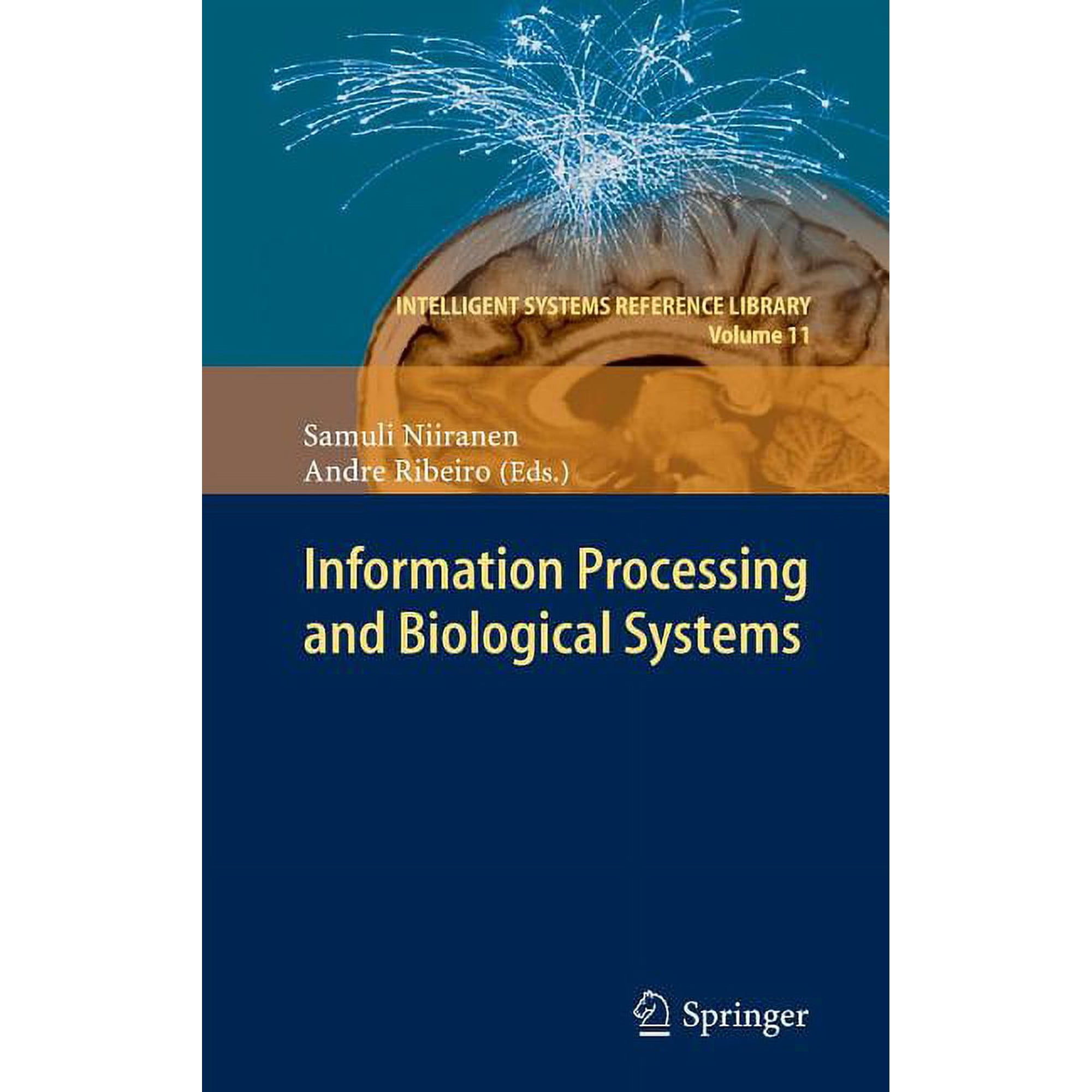 Intelligent Systems Reference Library Information Processing and Biological Systems Book 11 (Hardcover)