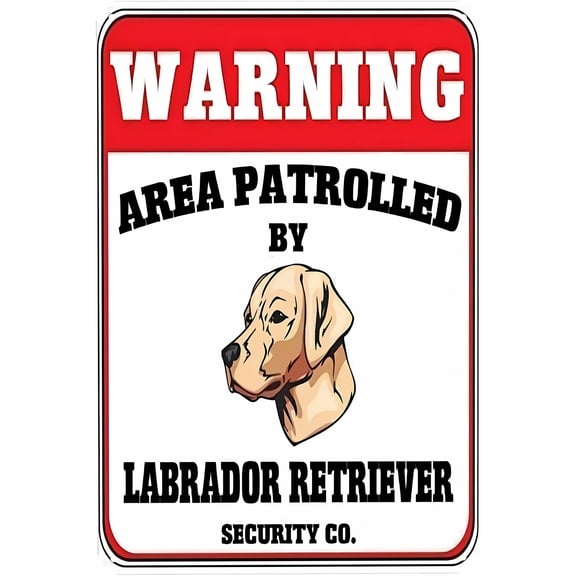 Warning Area Patrolled Labrador Retriever Dog Tin Warning Metal Sign - 8"x12" Wall Decor, Pet Security Decor for Home Farm Bar Coffee Shop Club