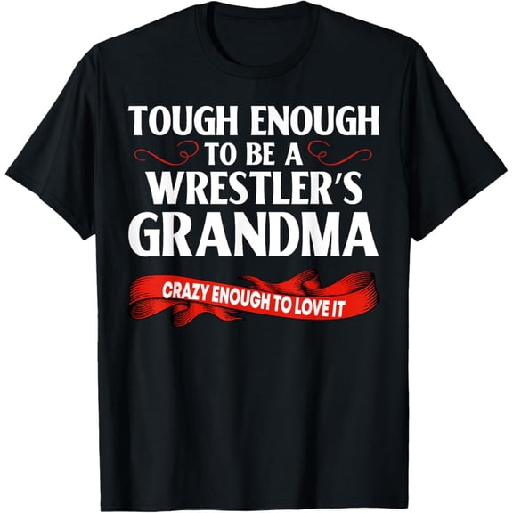 Sam Soft Wrestling Tough Enough To Be A Wrestler'S Grandma T-Shirt, Gift For Friend, Full Size S-5Xl
