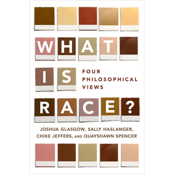 What Is Race?: Four Philosophical Views, (Hardcover)
