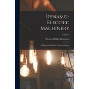 Dynamo-Electric Machinery : A Manual for Students of Electrotechnics; Volume 2 (Paperback)