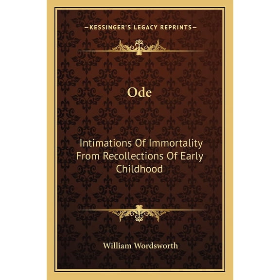Ode: Intimations Of Immortality From Recollections Of Early Childhood (Paperback)