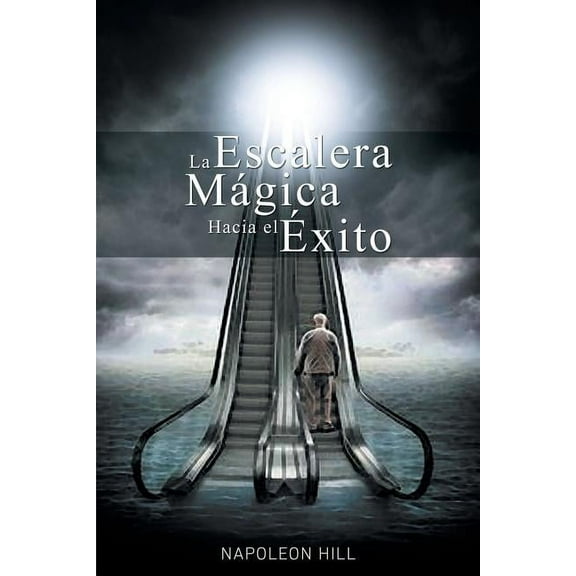La Escalera Magica Hacia el Exito, (Paperback)