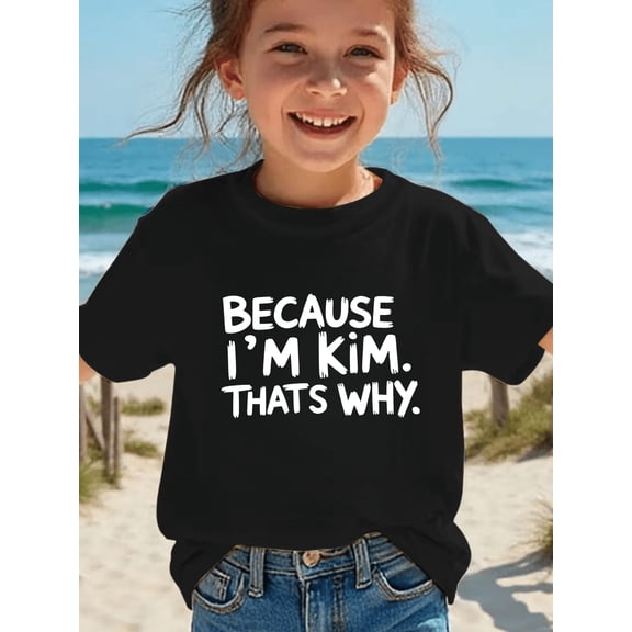 MAWOTEA BECAUSE I'M KIM. THATS WHY. Pattern T-shirt, Playful Graphic T-shirt for Kids, Size 3-13Years