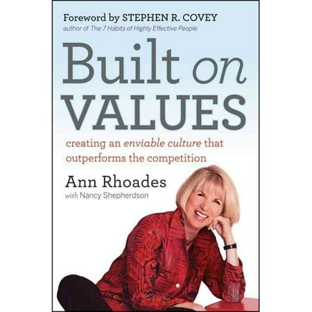 Built on Values: Creating an Enviable Culture That Outperforms the Competition