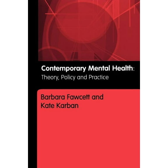 Contemporary Mental Health: Theory, Policy and Practice, (Paperback)