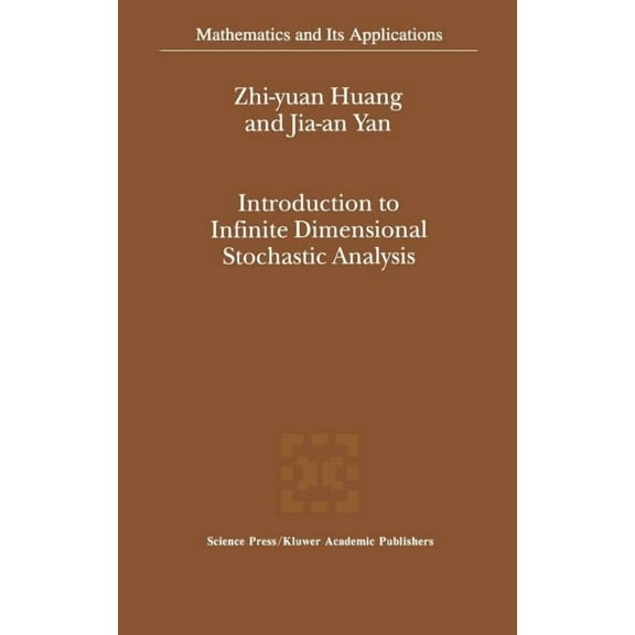 Mathematics and Its Applications Introduction to Infinite Dimensional Stochastic Analysis, Book 502, (Hardcover)
