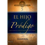 Biblioteca Teologica Vida: Btv # 05: El Hijo Pródigo : Lucas 15 a Través de la Mirada de Campesinos de Oriente Medio 5 (Series #05) (Paperback)