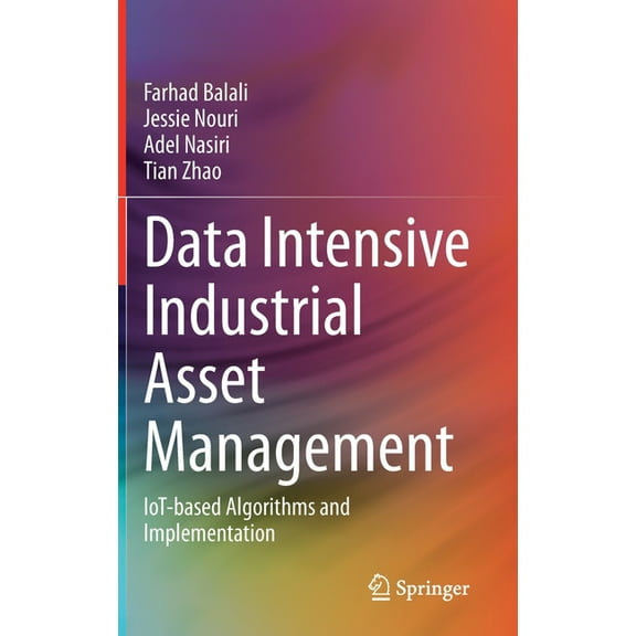 Data Intensive Industrial Asset Management: Iot-Based Algorithms and Implementation, (Hardcover)