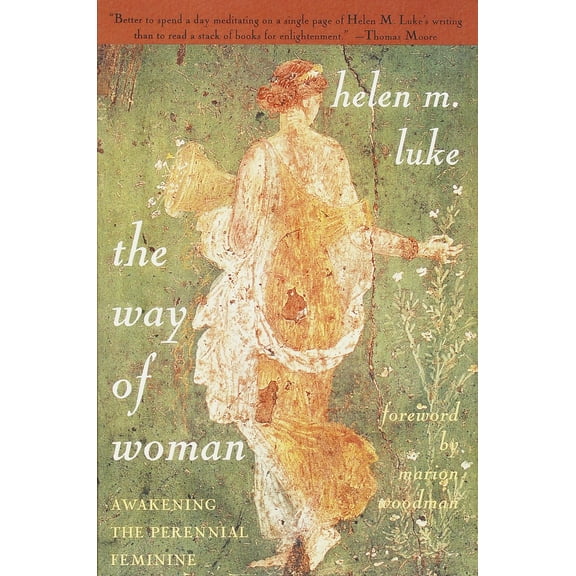The Way of Woman : Awakening the Perennial Feminine (Paperback)