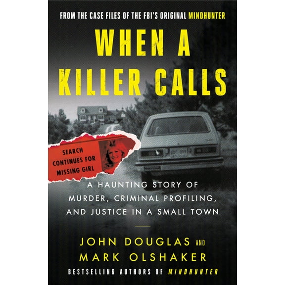 Cases of the Fbi's Original Mindhunter When a Killer Calls: A Haunting Story of Murder, Criminal Profiling, and Justice in a Small Town, Book 2, (Paperback)