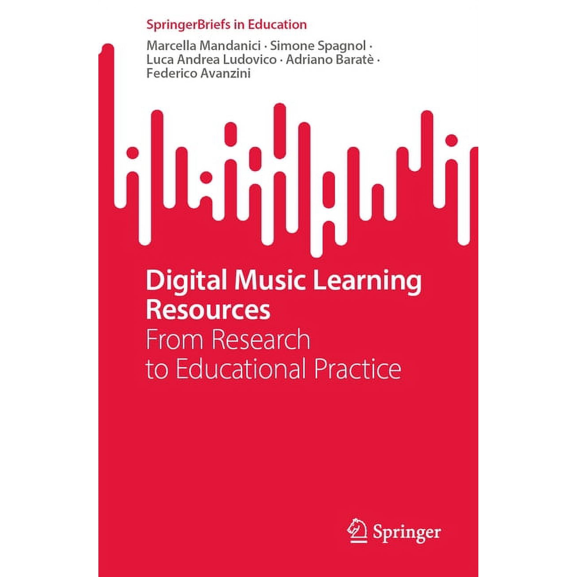 Springerbriefs in Education Digital Music Learning Resources: From Research to Educational Practice (Paperback)