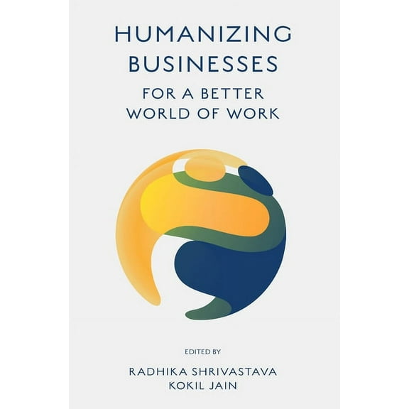 Humanizing Businesses for a Better World of Work, (Hardcover)