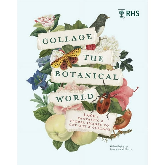 Rhs Collage the Botanical World: 1,000  Fantastic & Floral Images to Cut Out & Collage, (Paperback)