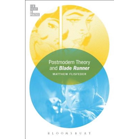 Pre-Owned Film Theory in Practice: Postmodern Theory and Blade Runner (Paperback)