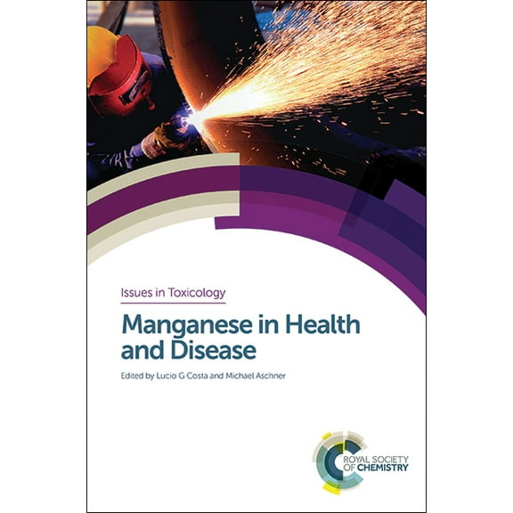 Issues in Toxicology Manganese in Health and Disease, Book 22, (Hardcover)