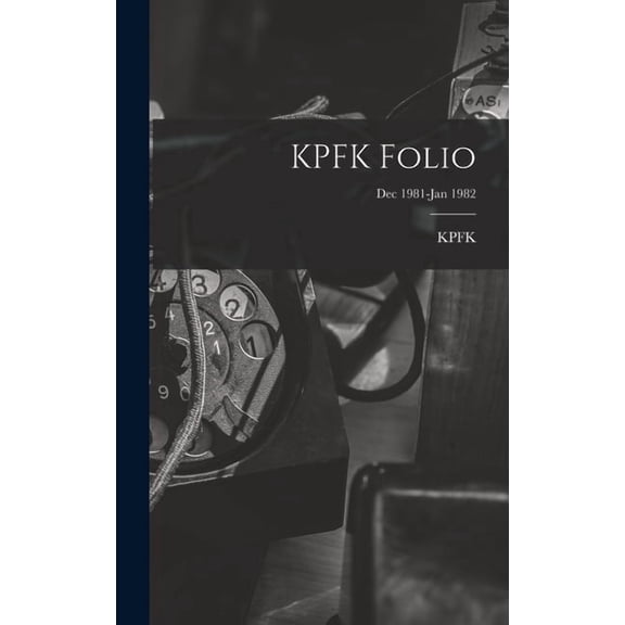 KPFK Folio; Dec 1981-Jan 1982, (Hardcover)