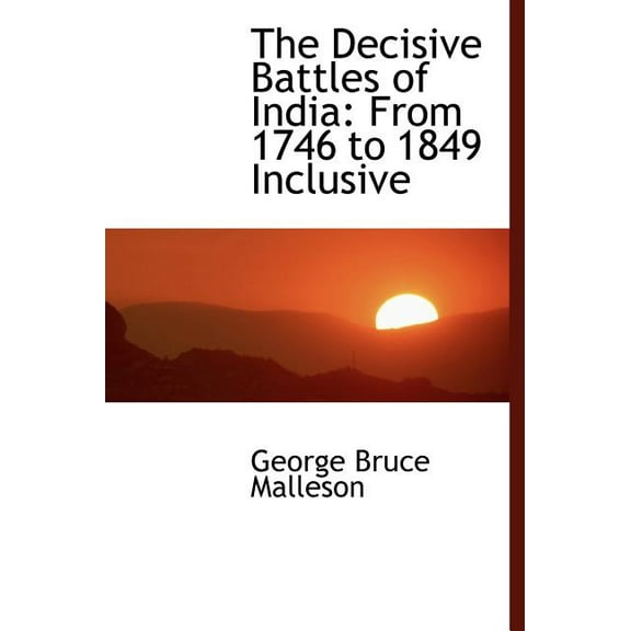 The Decisive Battles of India: From 1746 to 1849 Inclusive (Large Print) (Hardcover)