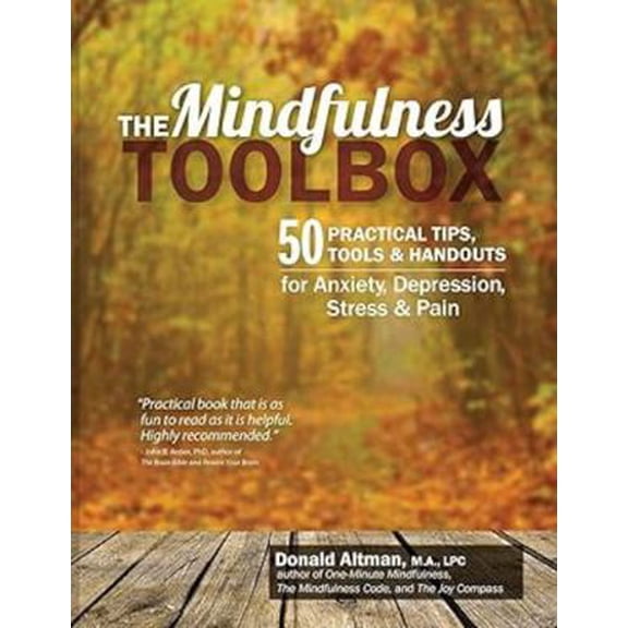 Pre-Owned The Mindfulness Toolbox: 50 Practical Tips, Tools & Handouts for Anxiety, Depression, Stress & Pain (Paperback) 1936128861 9781936128860