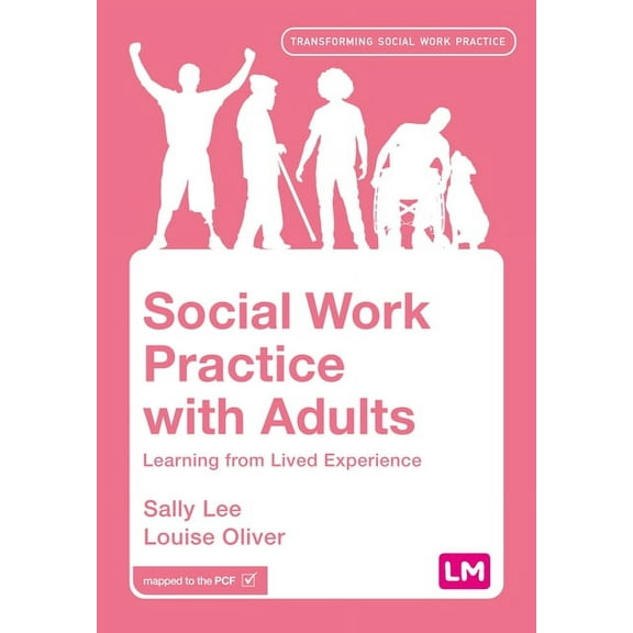Transforming Social Work Practice Social Work Practice with Adults: Learning from Lived Experience, (Paperback)