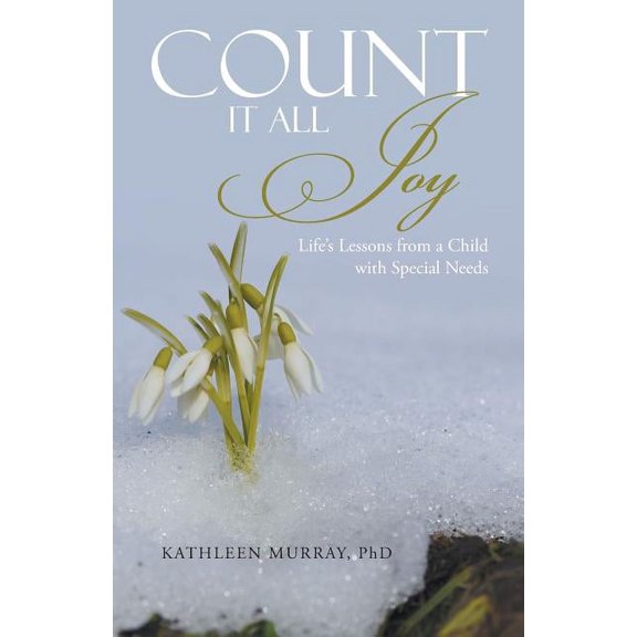 Count It All Joy: Life's Lessons from a Child with Special Needs, (Paperback)