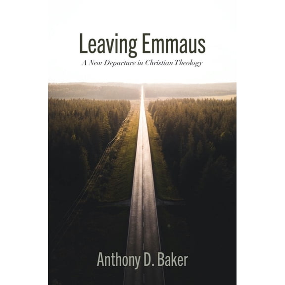 Leaving Emmaus: A New Departure in Christian Theology, (Paperback)
